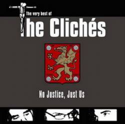 The Clichés : No Justice... Just Us!